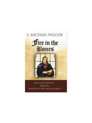 Fire in the Bones: William Tyndale