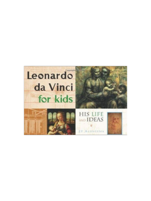 Leonardo Da Vinci for Kids: His Life and Ideas Activities