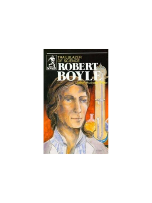 Sower: Robert Boyle: Trailblazer of Science
