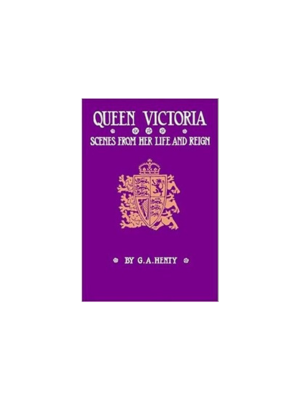 Queen Victoria: Scenes from Her Life and Reign
