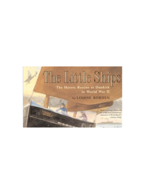 Little Ships, The: The Heroic Rescue at Dunkirk in World War II