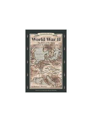 World War II: The Rest of the Story & How it Affects You Today