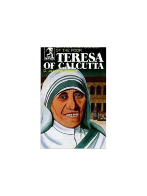 Sower: Teresa of Calcutta: Serving the Poorest of the Poor