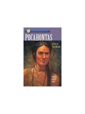 Pocahontas: A Life in Two Worlds (Sterling Biographies)