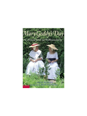 Mary Geddy's Day: A Colonial Girl in Williamsburg