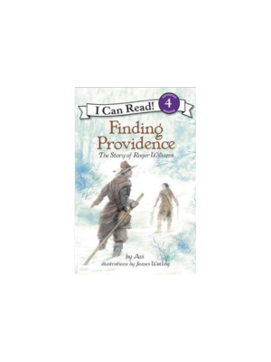 Finding Providence: The Story of Roger Williams (Level 4 Reader)