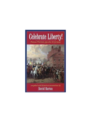 Celebrate Liberty! Famous Patiotic Speeches & Sermons
