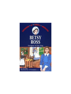 Childhood: Betsy Ross: Designer of Our Flag