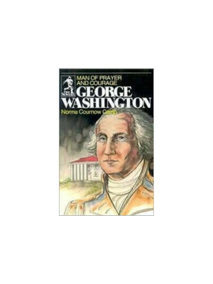 Sower: George Washington: Man of Prayer and Courage
