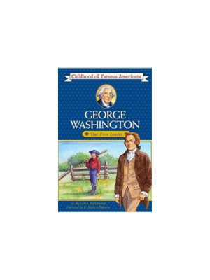 George Washington: Our First Leader (Childhood)