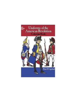 Uniforms of the American Revolution (Coloring Book)