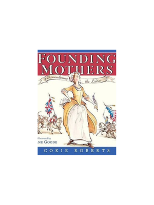 Founding Mothers: Remembering the Ladies