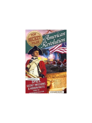 Top Secret Files - American Revolution: Spies, Secret Mission & Hidden Facts