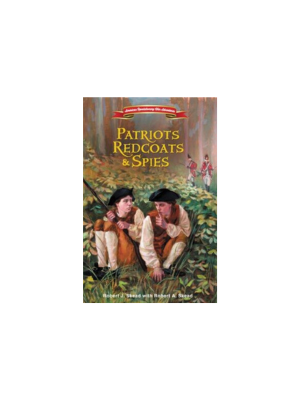 Patriots, Redcoats and Spies (American Revolutionary War Adventures)