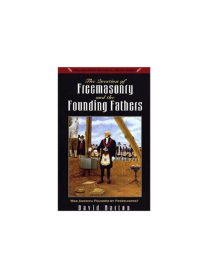 Question of Freemasonry & the Founding Fathers, The