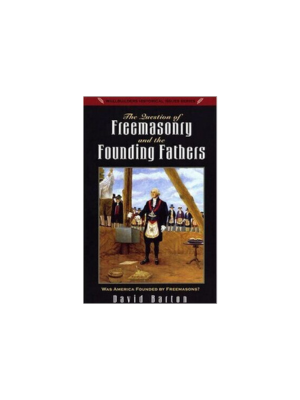 The Question of Freemasonry & the Founding Fathers