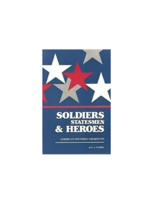 Soldiers, Statesman & Heroes