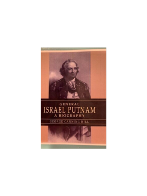 Israel Putnam, A Biography, General (1865)