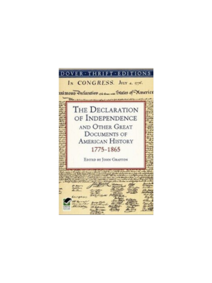Declaration of Independence and Other Great Documents of American History: 1775-1865 (Dover Thrift)