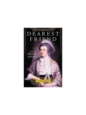 Dearest Friend: A Life of Abigail Adams