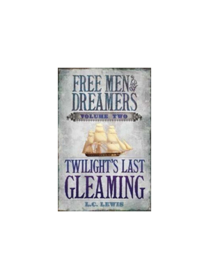 Twilights Last Gleaming (Free Men & Dreamers Vol. 2)