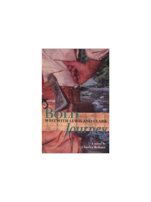 Bold Journey: West with Lewis and Clark