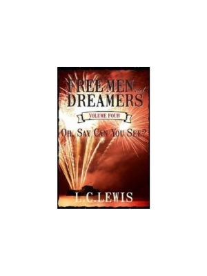 Oh, Say Can You See (Free Men & Dreamers Vol. 4)