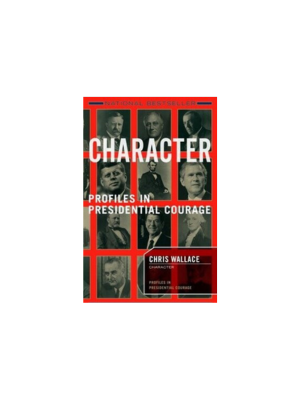 Character: Profiles in Presidential Courage