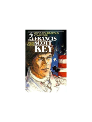 Sower: Francis Scott Key: God's Courageous Composer