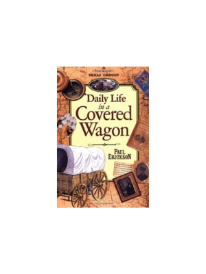 Daily Life in a Covered Wagon