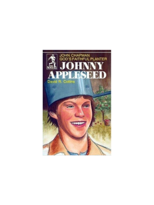 Sower: Johnny Appleseed: God's Faithful Planter, John Chapman