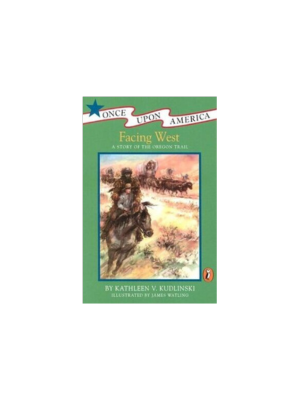 Facing West: A Story of the Oregon Trail