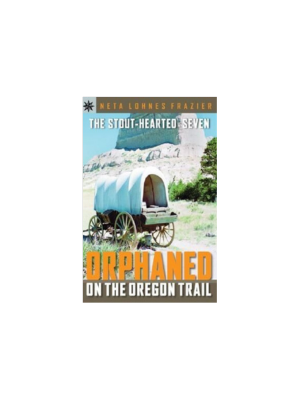Stout-Hearted Seven: Orphaned on the Oregon Trail (Sterling Point)
