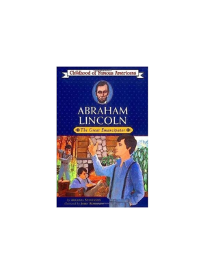 Childhood: Abraham Lincoln: The Great Emancipator