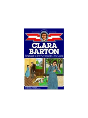 Childhood: Clara Barton: Founder of the American Red Cross