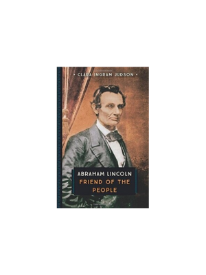 Abraham Lincoln: Friend of the People (Young Voyageur)