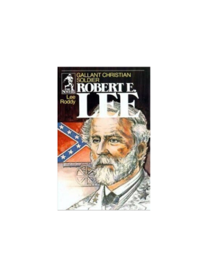Sower: Robert E. Lee: Gallant Christian Soldier