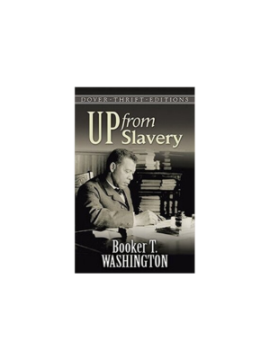 Up From Slavery (Booker T. Washington) (Dover Thrift)