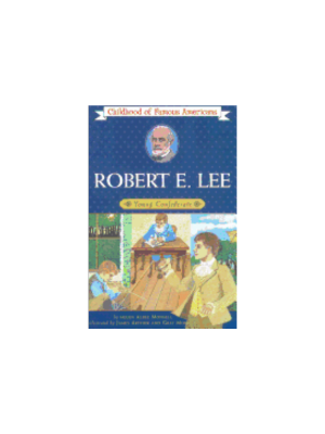 Childhood: Robert E. Lee: Young Confederate
