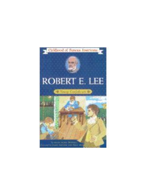 Robert E. Lee: Young Confederate (Childhood)