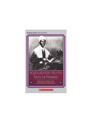 Sojourner Truth: Ain't I a Woman?