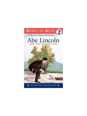 Abe Lincoln & the Muddy Pig (Level 2 Reader)