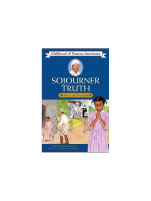 Childhood: Sojourner Truth: Voice for Freedom