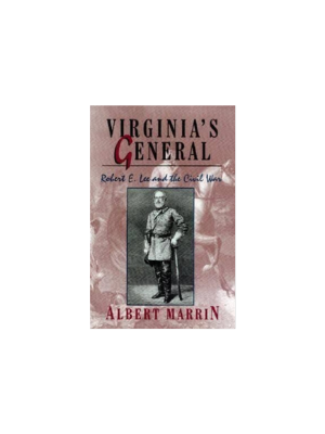 Virginia's General: Robert E. Lee and the Civil War