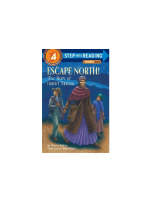 Escape North: The Story of Harriet Tubman (Level 4 Reader)