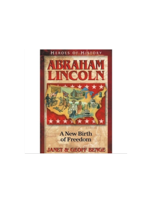 Abraham Lincoln: A New Birth of Freedom (Heroes of History)