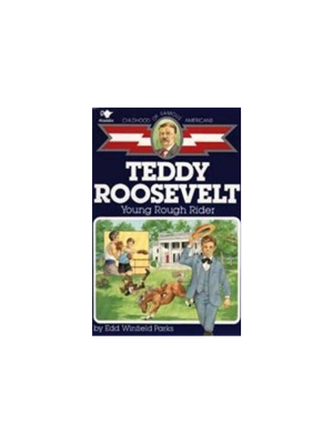 Childhood: Teddy Roosevelt: Young Rough Rider