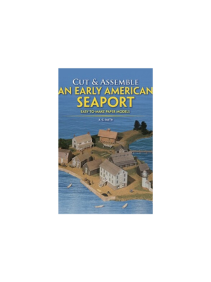 Cut & Assemble An Early American Seaport