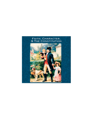 Faith, Character & the Constitution - CD