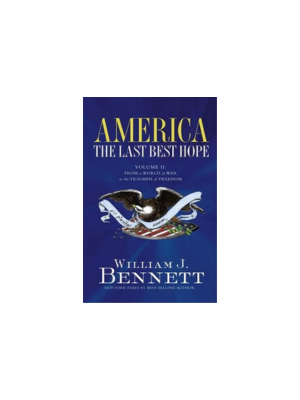 America: The Last Best Hope, Volume 2: From a World at War to the Triumph of Freedom, 1914-1989